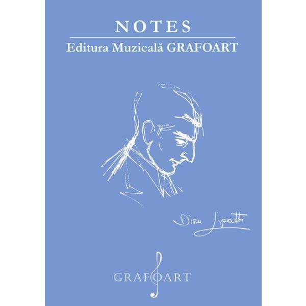 Notes. Dinu Lipatti, editura Grafoart