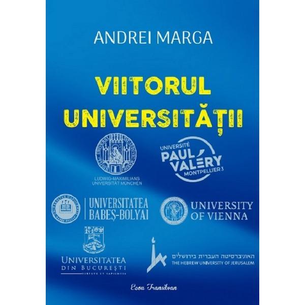 Viitorul universitatii - Andrei Marga, editura Ecou Transilvan