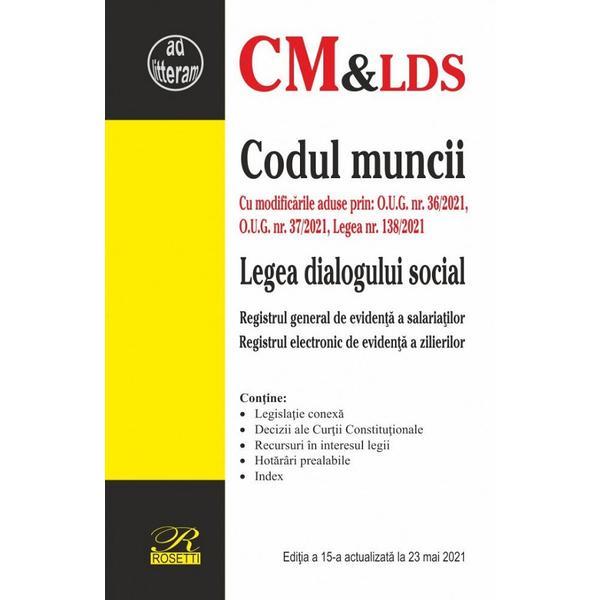 Codul muncii. Legea dialogului social Act.23 mai 2021, editura Rosetti