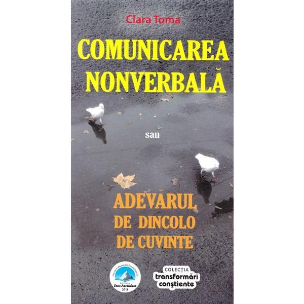 Comunicarea nonverbala sau Adevarul de dincolo de cuvinte - Clara Toma, editura Ascendent