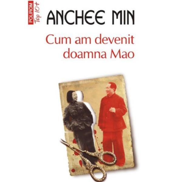 Cum am devenit doamna Mao - Anchee Min, editura Polirom