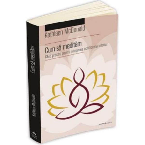 Cum sa meditam - Kathleen McDonald, editura Herald