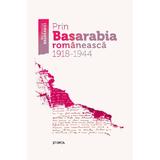 Prin Basarabia romaneasca 1918-1944, editura Stiinta