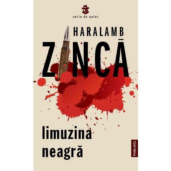 Limuzina neagra - Haralamb Zinca, editura Publisol