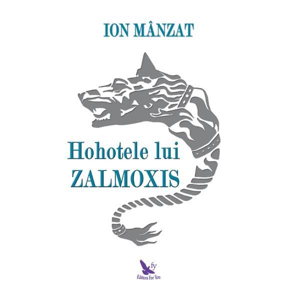 Hohotele lui Zalmoxis - Ion Manzat, editura For You