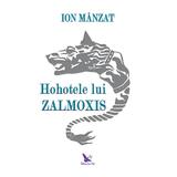 Hohotele lui Zalmoxis - Ion Manzat, editura For You