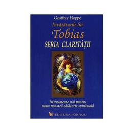 Invataturile lui Tobias, Seria claritatii - Geoffrey Hoppe, editura For You