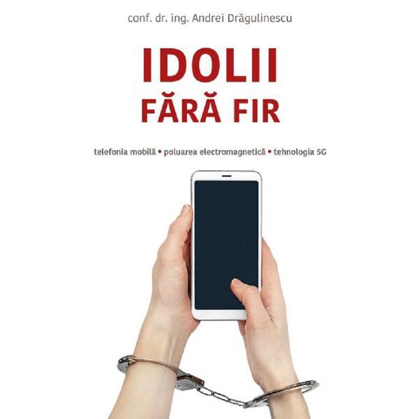 Idolii fara fir - Andrei Dragulinescu