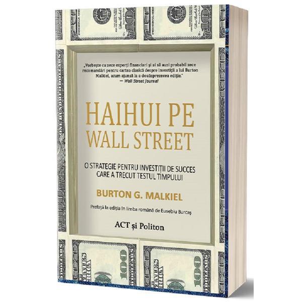 Haihui pe Wall Street - Burton G. Malkiel, editura Act Si Politon