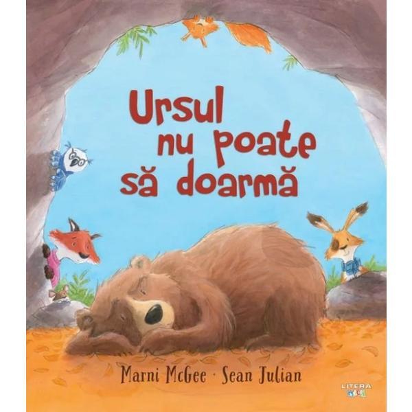 Ursul nu poate sa doarma - Marni McGee, Sean Julian, editura Litera