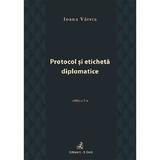 Protocol si eticheta diplomatice - Ioana Varsta, editura C.h. Beck