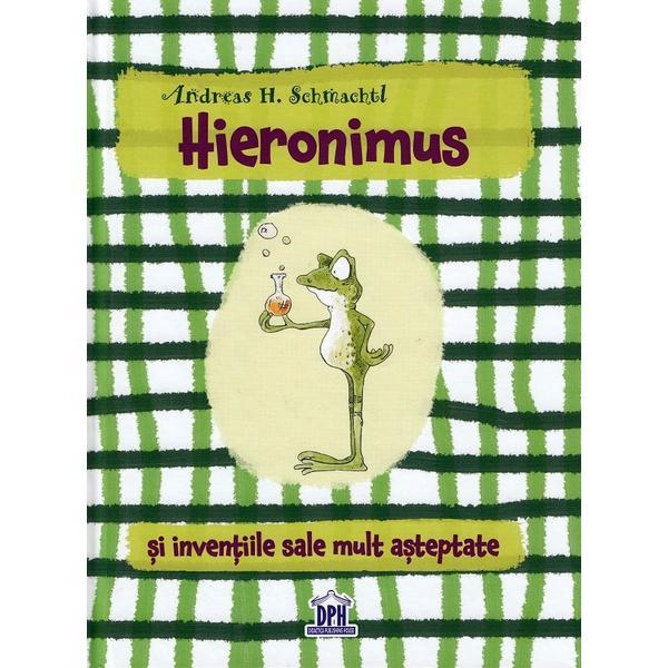 Hieronimus si inventiile sale mult asteptate - Andreas H. Schmachtl, editura Didactica Publishing House