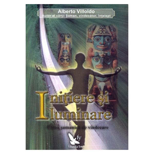 Initiere si iluminare - Alberto Villoldo, editura For You