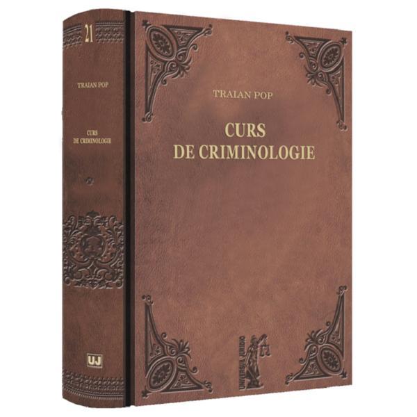 Curs de criminologie - Traian Pop, editura Universul Juridic