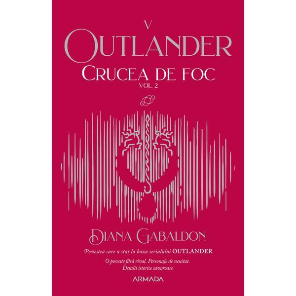 Crucea de foc vol. 2 (Seria Outlander partea a V-a ed. 2021) autor Diana Gabaldon, editura Nemira