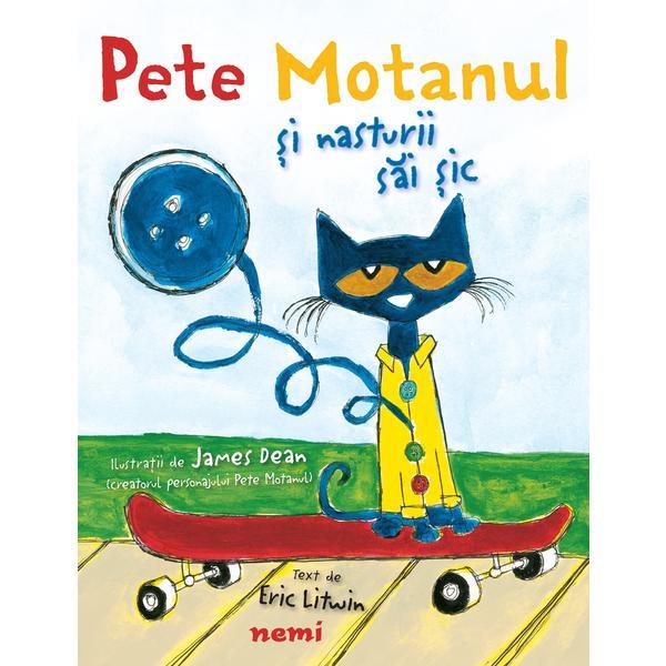 Pete Motanul și nasturii săi șic autor Eric Litwin James Dean, editura Nemira