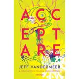 Acceptare (Trilogia Southern Reach  partea a III-a), autor Jeff VanderMeer, editura Nemira