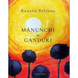 Manunchi de ganduri - Roxana Belibou, editura Theosis