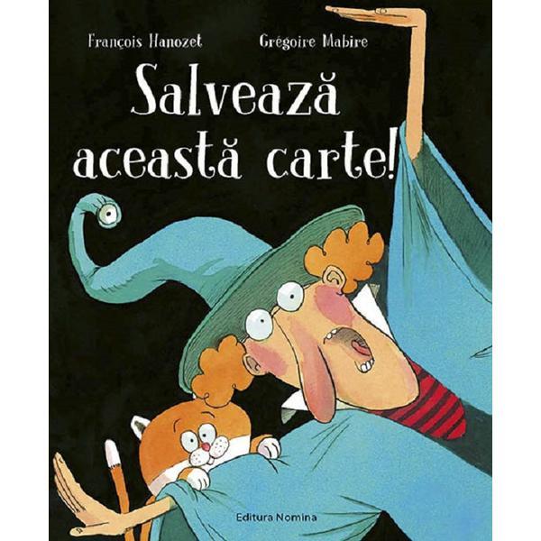 Salveaza aceasta carte! - Francois Hanozet, Gregoire Mabire, editura Nomina