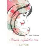 Mama copilului tau - Doina G. Moraru, editura Letras