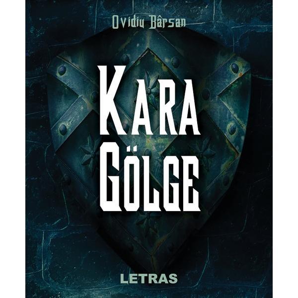 Kara Golge - Ovidiu Barsan, editura Letras