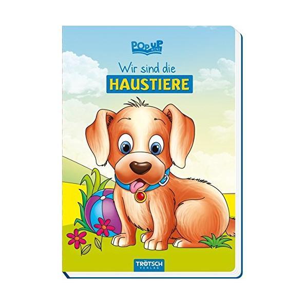 Carte pop-up în limba germană, pentru copii „Noi suntem animalele de casă”, (Pop-up-Buch „Wir sind die Haustiere”), 12 pagini, +2 ani