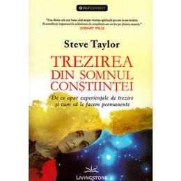 Trezirea din somnul constiintei - Steve Taylor, editura Livingstone