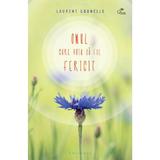 Omul care voia sa fie fericit - Laurent Gounelle, editura Philobia