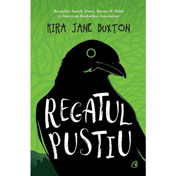 Curtea Veche Regatul pustiu Kira Jane Buxton, editura