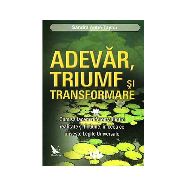 Adevar, triumf si transformare - Sandra Anne Taylor, editura For You