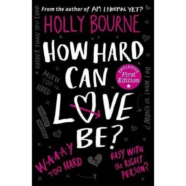 How Hard Can Love Be? - Holly Bourne