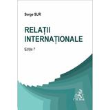 Relatii internationale Ed.7 - Serge Sur, editura C.h. Beck