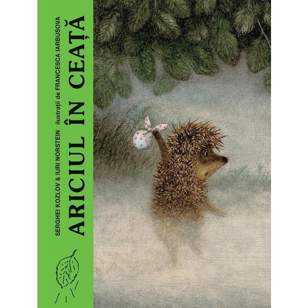 Ariciul in ceata - Serghei Kozlov, Iuri Norstein, editura Grupul Editorial Art