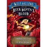 Will Gallows and the Rock Demon's Blood - Derek Keilty, editura Andersen Press