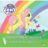 My Little Pony.Fluttershy in cautarea animalutului potrivit, editura Litera