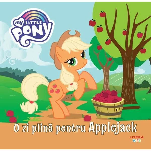 My Little Pony. O zi plina pentru Applejack, editura Litera