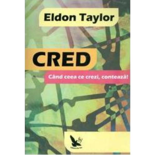 Cred - Eldon Taylor, editura For You