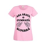 Tricou mesaj Asa arata o cumnata superba, roz, M