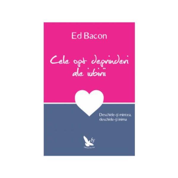 Cele opt deprinderi ale iubirii - Ed Bacon, editura For You