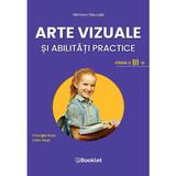 Arte vizuale si abilitati practice - Clasa 3 - Manual - Gheorghe Roset, Emilia Roset, editura Booklet