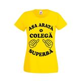 Tricou mesaj Asa arata o colega superba, galben, M