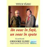 Un veac in fata, un veac in spate - Titus Vijeu, editura Eliteratura