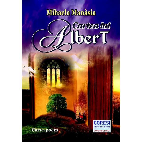 Cartea lui Albert - Mihaela Manasia, editura Coresi