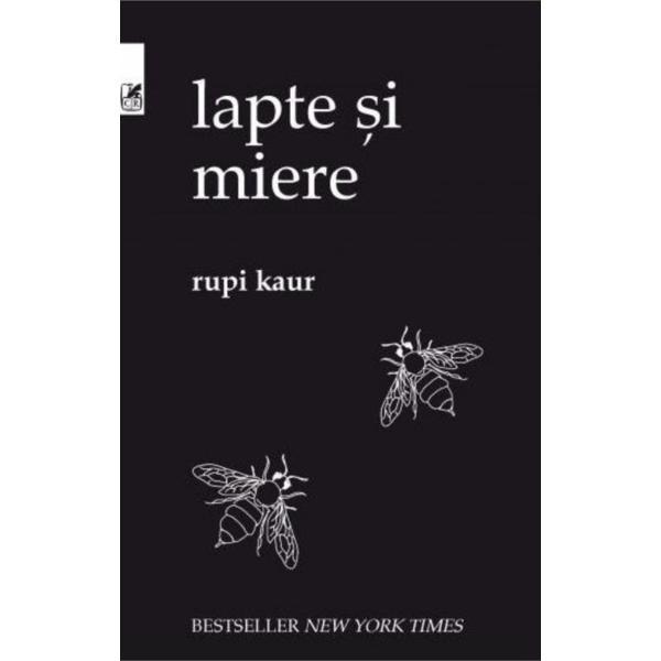 Cartea Romaneasca Lapte si miere Rupi Kaur, editura