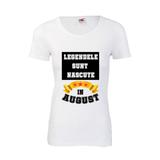 Tricou dama mesaj Legendele sunt nascute in August, alb, M