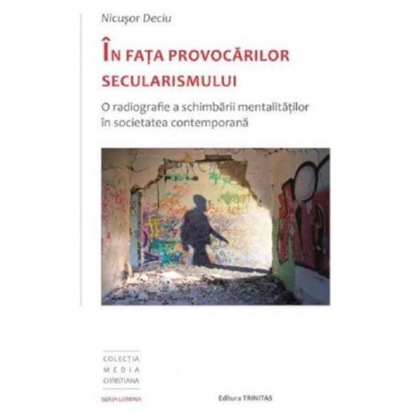 In fata provocarilor secularismului - Nicusor Deciu, editura Trinitas