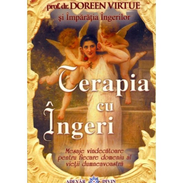 Terapia cu ingeri - Doreen Virtue, editura Adevar Divin