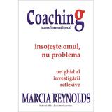 Coaching transformational - Marcia Reynolds, editura Bmi