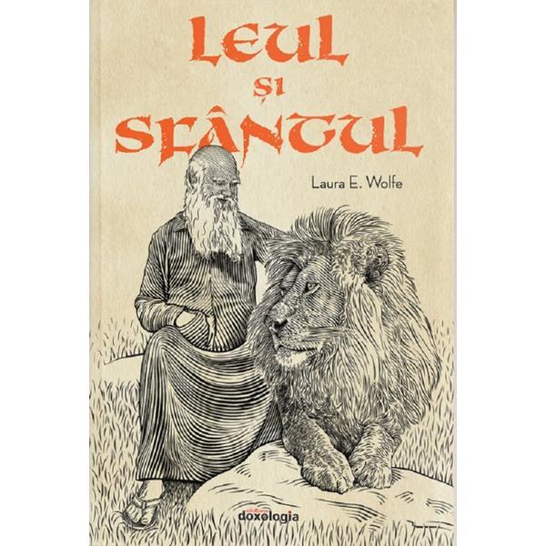 Leul si Sfantul - Laura E. Wolfe, editura Doxologia