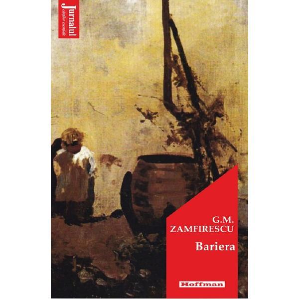 Bariera - George Mihail Zamfirescu, editura Hoffman